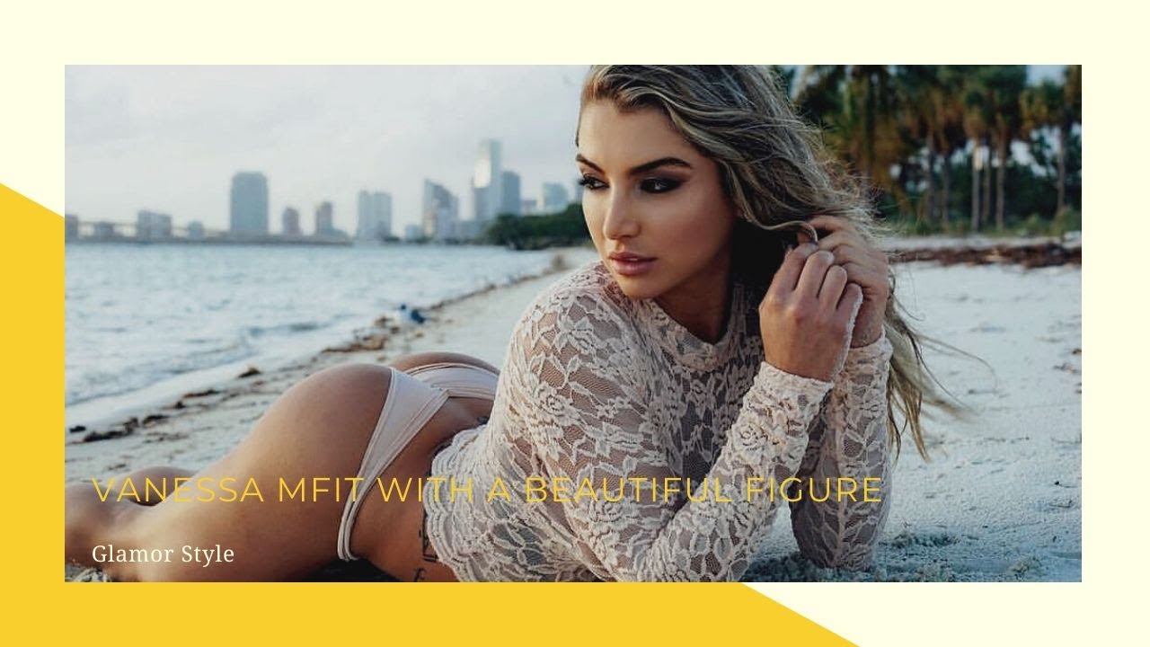 Beautiful And Sexy Girl Vanessa Mfit With A Beautiful Figure - YouTube